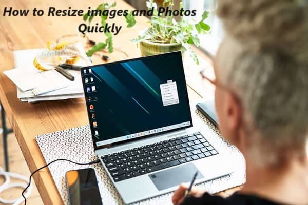 How to Resize images and Photos Quickly