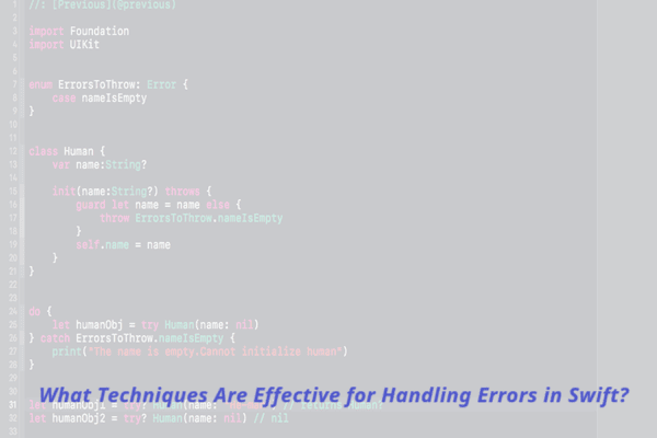 What Techniques Are Effective for Handling Errors in Swift