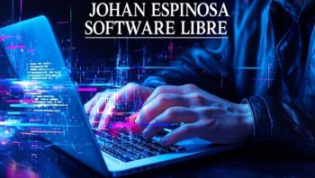 Johan Espinosa Software Libre: Discovering the Power of Software Libre